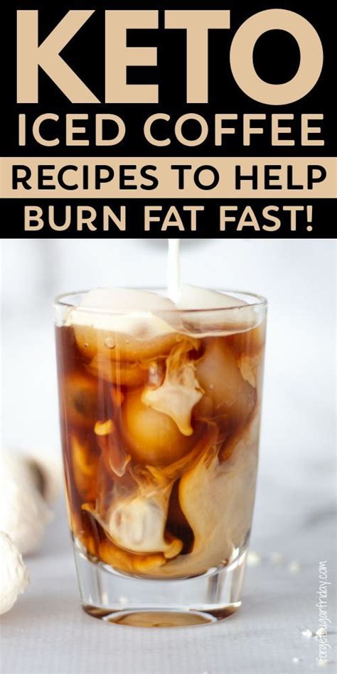 Keto Iced Coffee Recipes To Help Burn Fat Fast Coffee Recipes Ice Coffee Recipe Low Carb