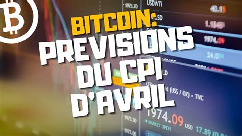 BITCOIN ANALYSE COMPLETE DE L INFLATION D AVRIL DE LA FED ETC