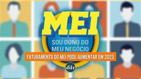 MEI Novo Projeto Pode Aumentar O Teto De Faturamento Anual Saiba Mais