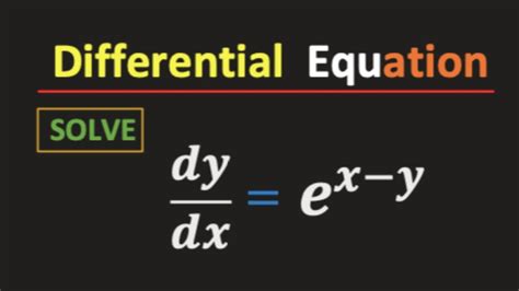 Dy Dx E X Y Solve The Differential Equation YouTube