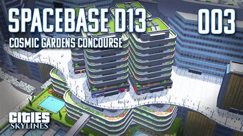 Spacebase D Episode Cosmic Gardens Concourse Cities