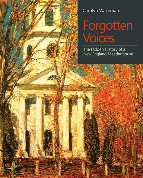 Forgotten Voices: The Hidden History of a New England Meetinghouse by