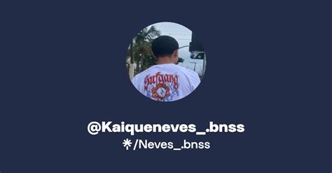 Kaiqueneves Bnss Linktree