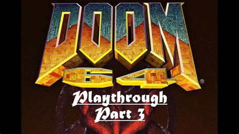 Doom 64 Ps4 Playthrough Part 3 Youtube