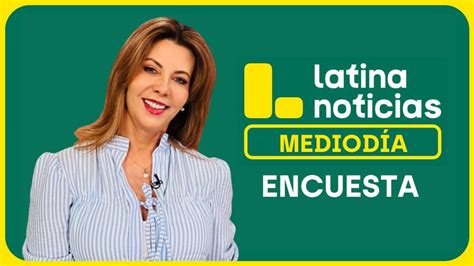 Latina Noticias edición mediodía encuesta de hoy lunes de octubre