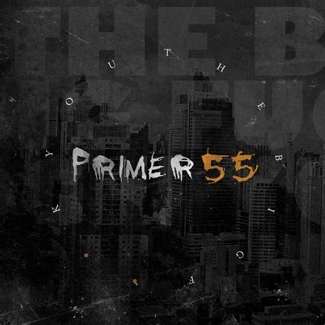 Primer 55 The Big Fuck You Lyrics And Tracklist Genius