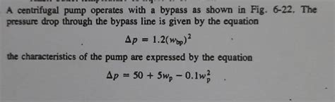 Solved A Centrifugal Pump Operates With A Bypass As Shown In