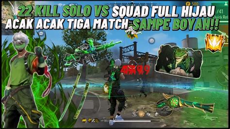 Kill Solo Vs Squad Full Hijau Acak Acak Bluezone Tiga Match Sampe