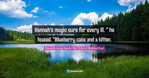 Hannahs Magic Cure For Every Ill He Teased Blueberry Cake And A