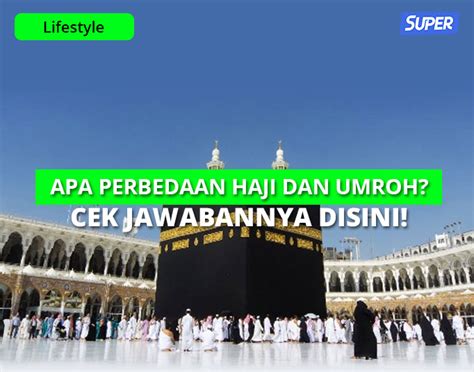 Perbedaan Antara Haji Dan Umrah Adalah Perumperindo Co Id