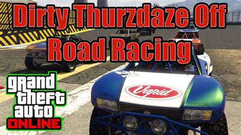 Dirty Thurzdaze Off Road Racing Playlist Gta Online Youtube