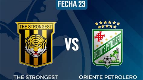 Classificações De Oriente Petrolero X The Strongest - THE STRONGEST VS. ORIENTE PETROLERO - EN VIVO - YouTube