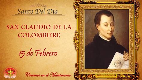 Mmc Santo Del Dia De Febrero San Claudio De La Colombiere Youtube