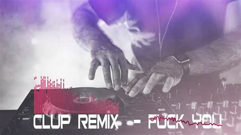 Clup Remix Fuck You Remix Prod Volkan Baltik YouTube