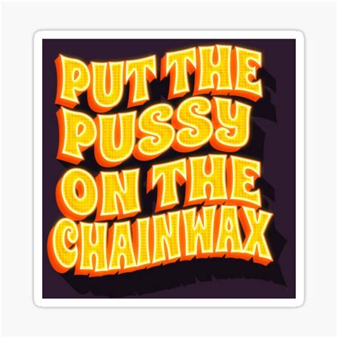 Put The Pussy On The Chainwax Disco Design Sticker For Sale By Chris Ellis Art Redbubble