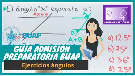 GUÍA ADMISIÓN PREPARATORIA BUAP 2022 PARTE 3 Ejercicios Ángulos