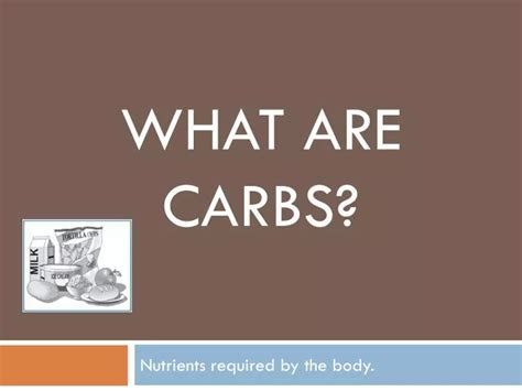 Ppt What Are Carbs Powerpoint Presentation Free Download Id2228391