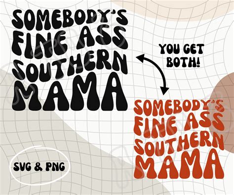 Somebody S Fine Ass Southern Mama PNG SVG Southern Mom PNG Hot Mom Life Hot Mom Digital