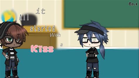 It All Started With A Kiss BL Gacha Life Gay Series Ep ON HOLD HIATUS FOR NOW YouTube