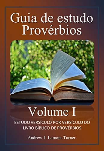 Guia De Estudo Prov Rbios Volume I Estudo Vers Culo Por Vers Culo Do