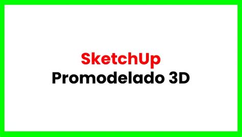 Sketchup Pro Conceptos B Sicos De Modelado D