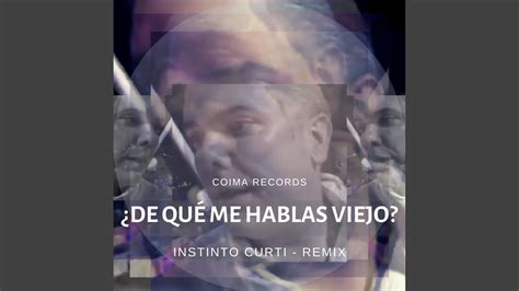 De Qué Me Hablas Viejo Remix YouTube