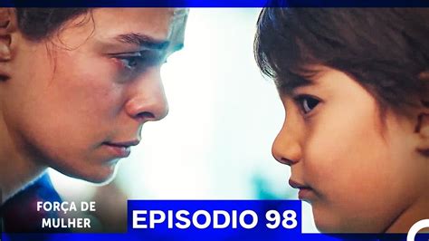 Força De Mulher Dailymotion - Força de Mulher Episodio 98 (Dublagem em Português) - Vídeo Dailymotion