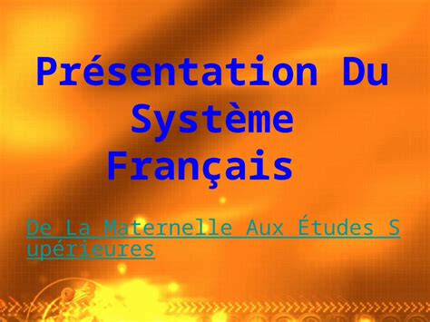 PPT Présentation Du Système Français De La Maternelle Aux Études