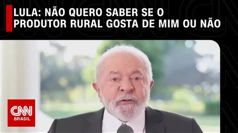 Lula diz não querer saber se agro gosta dele e fala em bom Plano