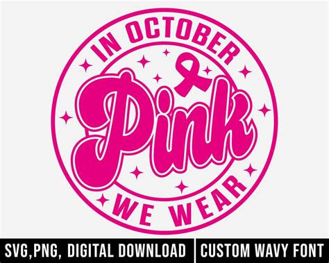 Breast Cancer Svg Pink Svg In October We Wear Pink Svg Breast Cancer