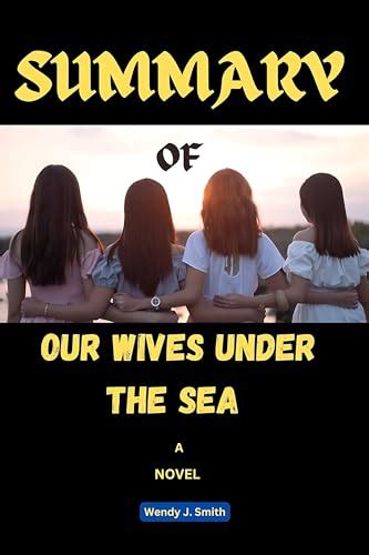 Summary Of Our Wives Under The Sea A Novel By Julia Armfield By Wendy