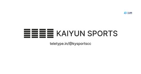 开云体育 Kaiyun Sports — Teletype