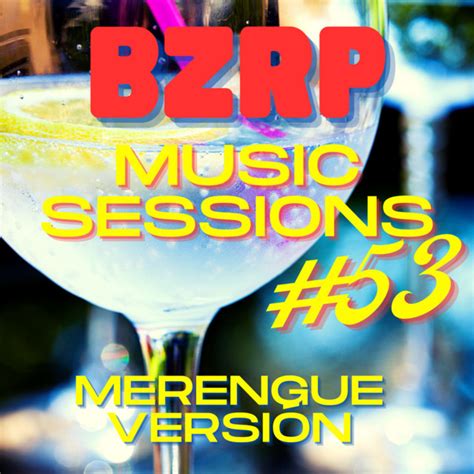 BZRP Music Sessions 53 Merengue Versión Remix Album by Merengue