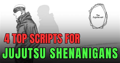 4 Top Jujutsu Shenanigans Scripts - bloxtrends.com