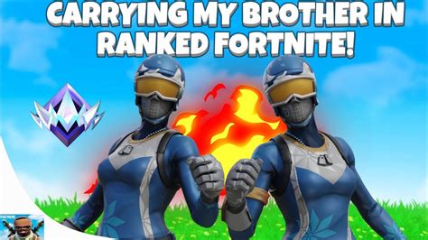 Carrying Brother In Ranked Fornite Youtube