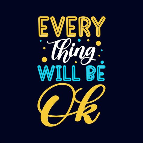 Premium Vector Everything Will Be Ok Typography Lettering Design Quotes