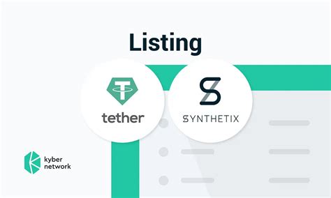 Tether Usdt And Synthetix Snx Are Now Available On Kyber Network