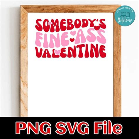 Somebodys Fine Ass Valentine Png Svg File Template Bobotemp