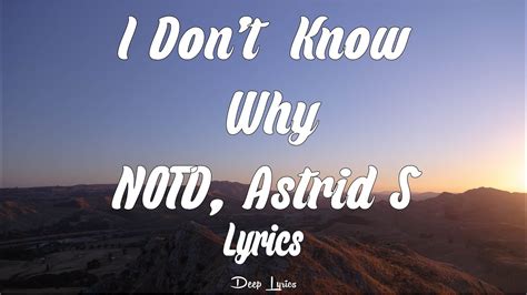 Notd Astrid S I Don T Know Why Lyrics 🎵 Youtube