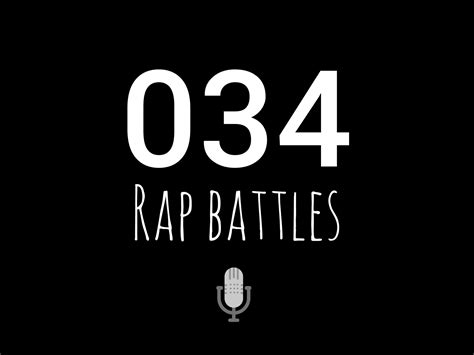 034 RAP battles