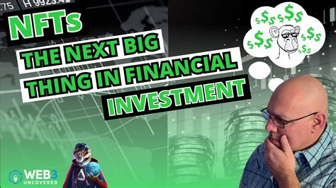 Nfts The Next Big Thing In Financial Investment Youtube