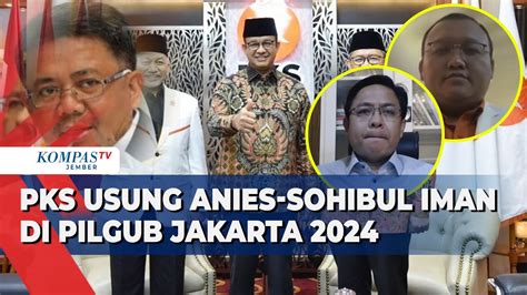 PKS Usung Anies Sohibul Di Jakarta PKB Tak Terburu Buru Ambil Sikap