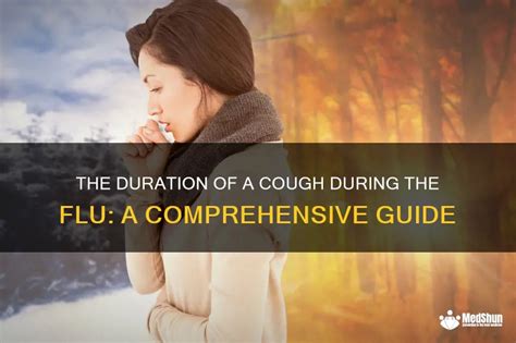 The Duration Of A Cough During The Flu A Comprehensive Guide Medshun