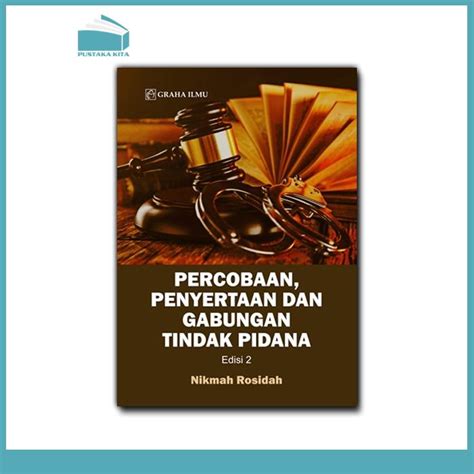 Percobaan Penyertaan Dan Gabungan Tindak Pidana Edisi Pustaka Kita