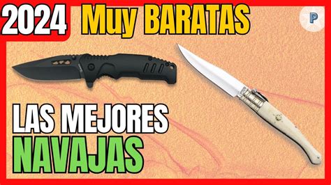 Las Mejores Navajas Baratas Y Buenas De Amazon Mejor