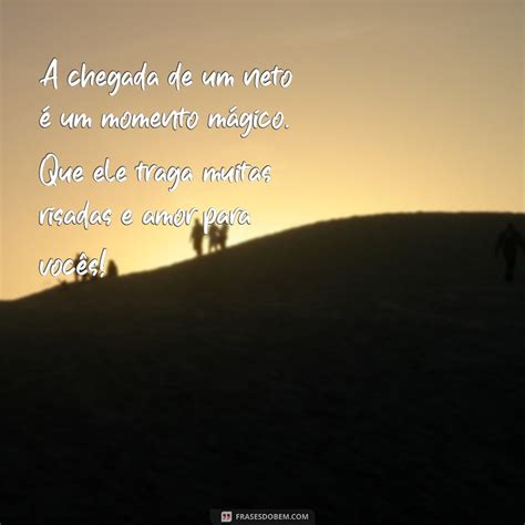 Mensagem Para Nascimento De Um Neto - Mensagem Emocionante para Celebrar o Nascimento do Seu Neto - Frases do Bem