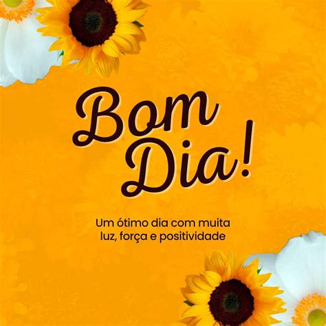 Um ótimo dia com muita luz, força e positividade - Frases para Postar