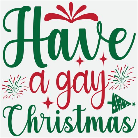 Have A Gay Christmas Vector Art At Vecteezy