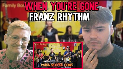 Nan Reacts Franz Rhythm When You Re Gone Reaction Youtube