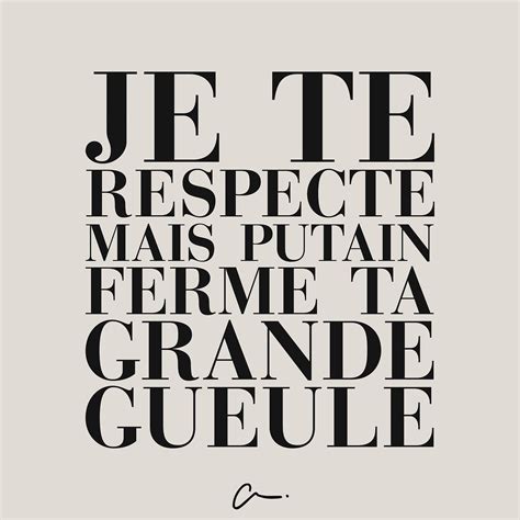 Putain Ferme Ta GRANDE GUEULE Words Quotes Me Quotes Sayings